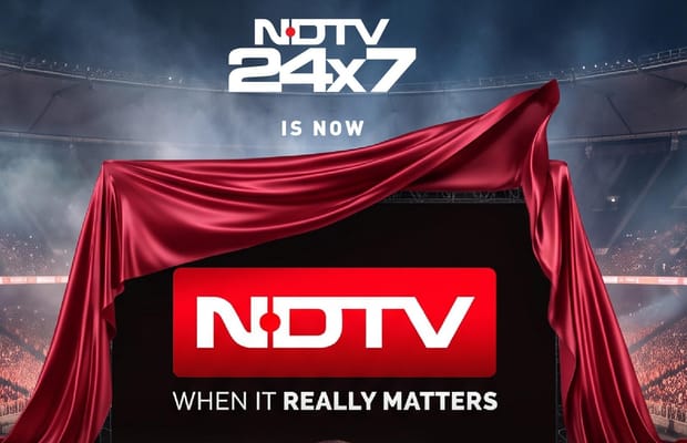 NDTV 24x7 becomes NDTV, unveils new identity anchored in ‘When It Really Matters’
